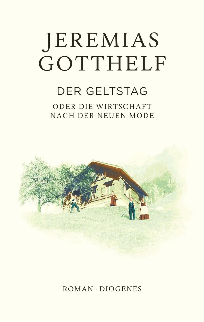 Buchcover „Der Geltstag“ von Jeremias Gotthelf (Quelle: Diogenes Verlag Zürich) Buchcover „Der Geltstag“ von Jeremias Gotthelf